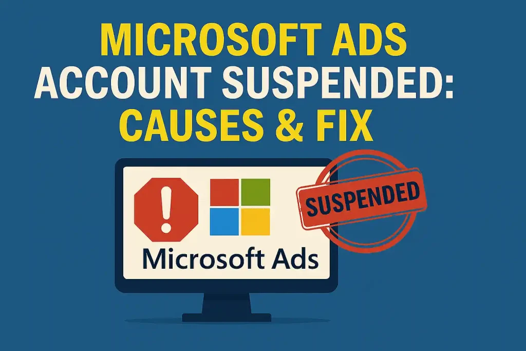 Why Is Your Microsoft Ads Account Suspended?